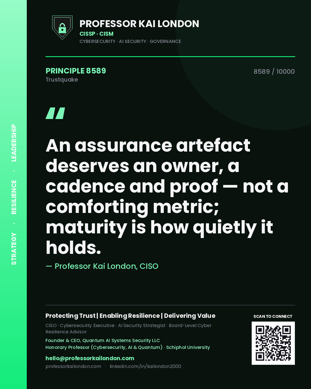 Quote card by Professor Kai London reading 'An assurance artefact deserves an owner, a cadence and proof — not a comforting metric; maturity is how quietly it holds.'. From the book Trustquake.