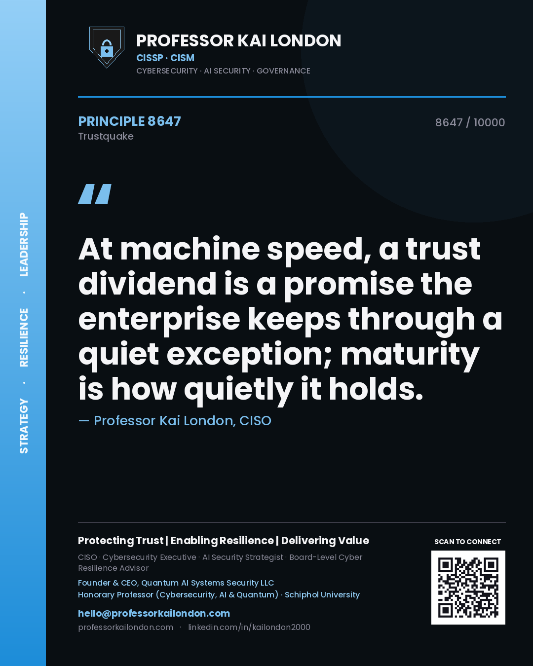 Quote card by Professor Kai London reading 'At machine speed, a trust dividend is a promise the enterprise keeps through a quiet exception; maturity is how quietly it holds.'. From the book Trustquake.