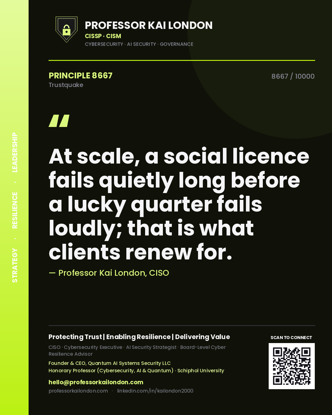 Quote card by Professor Kai London reading 'At scale, a social licence fails quietly long before a lucky quarter fails loudly; that is what clients renew for.'. From the book Trustquake.