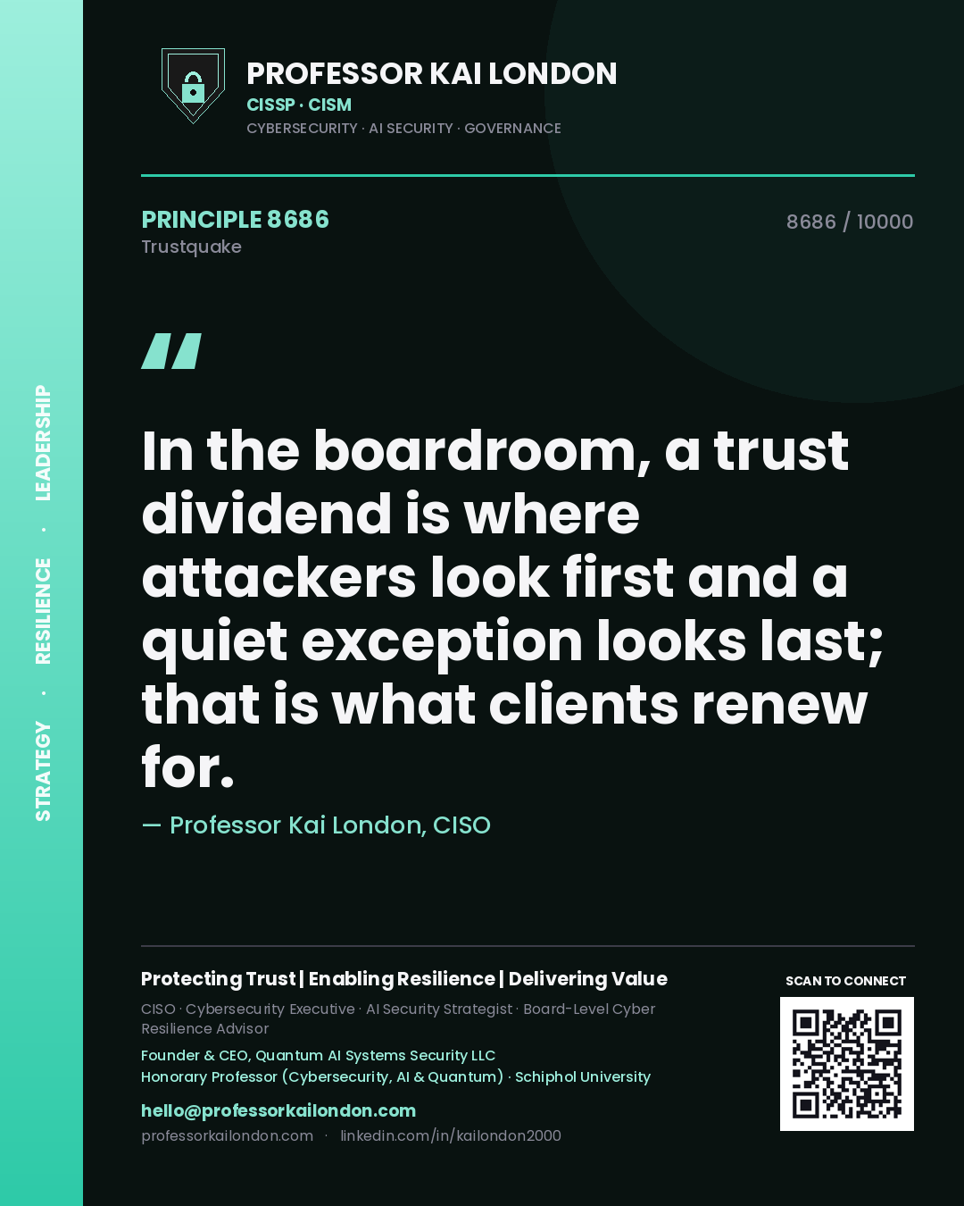 Professor Kai London principle 8686: In the boardroom, a trust dividend is where attackers look first and a quiet exception looks last; that is what clients renew for.