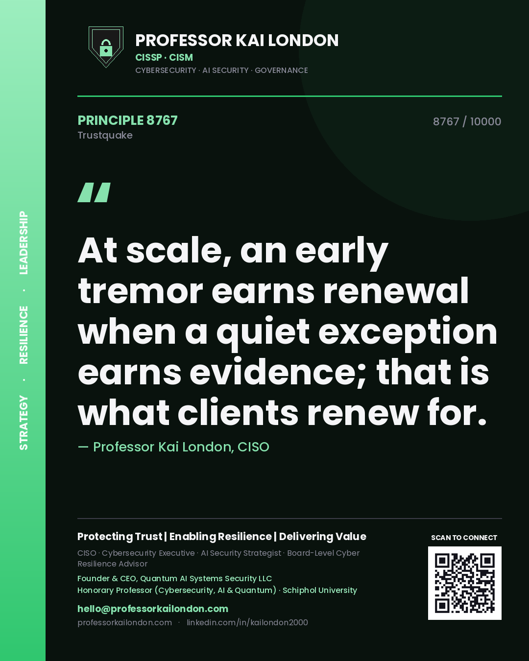 Quote card by Professor Kai London reading 'At scale, an early tremor earns renewal when a quiet exception earns evidence; that is what clients renew for.'. From the book Trustquake.