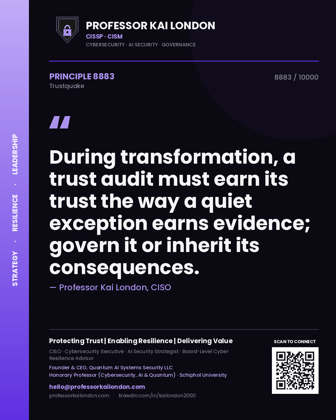 Quote card by Professor Kai London reading 'During transformation, a trust audit must earn its trust the way a quiet exception earns evidence; govern it or inherit its consequences.'. From the book Trustquake.