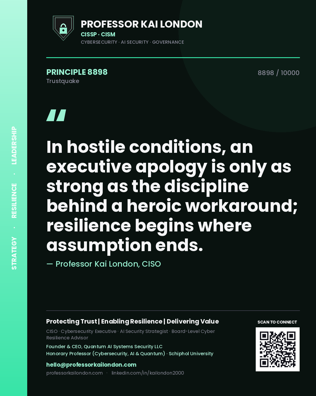Professor Kai London principle 8898: In hostile conditions, an executive apology is only as strong as the discipline behind a heroic workaround; resilience begins where assumption ends.