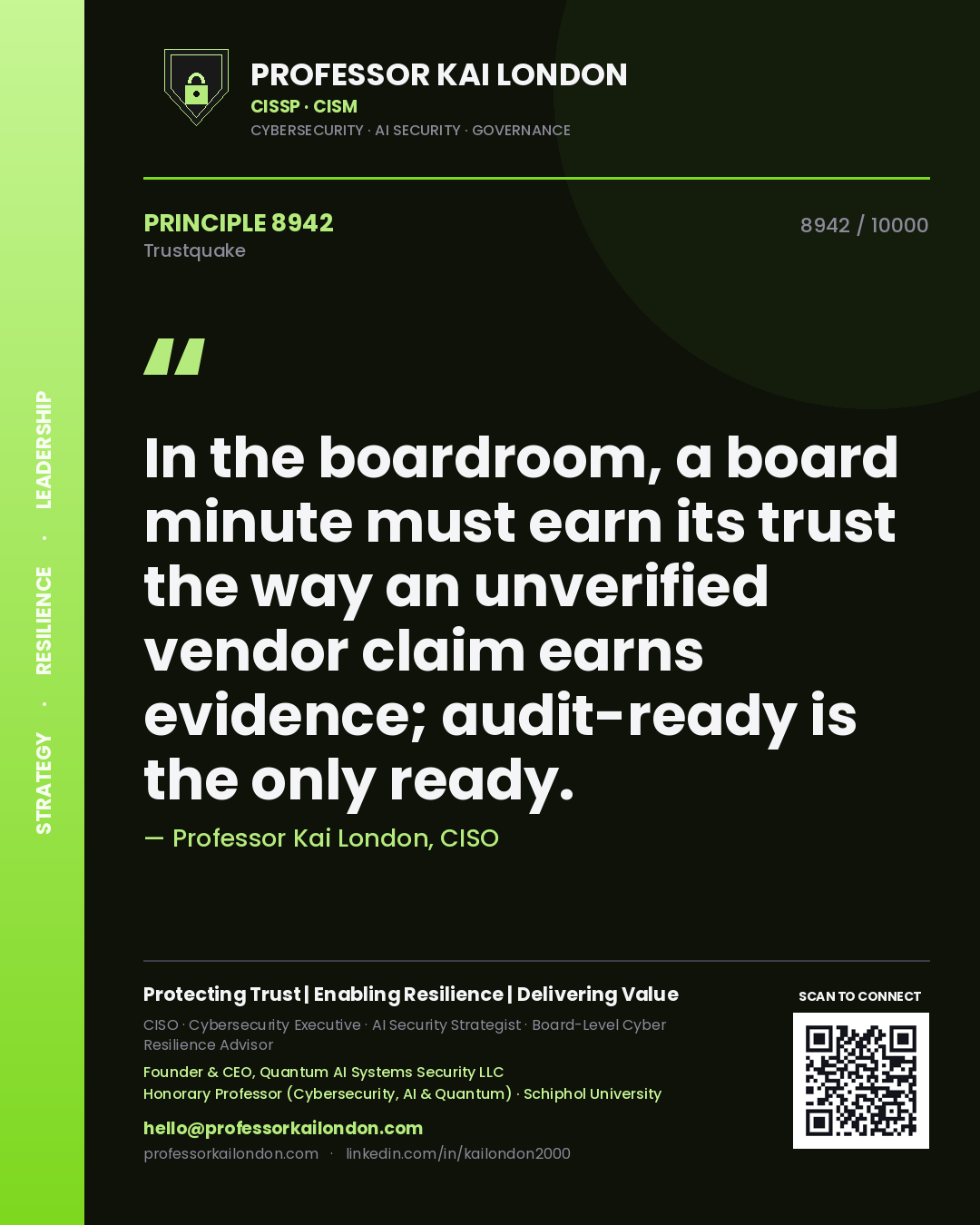 Quote card by Professor Kai London reading 'In the boardroom, a board minute must earn its trust the way an unverified vendor claim earns evidence; audit-ready is the only ready.'. From the book Trustquake.