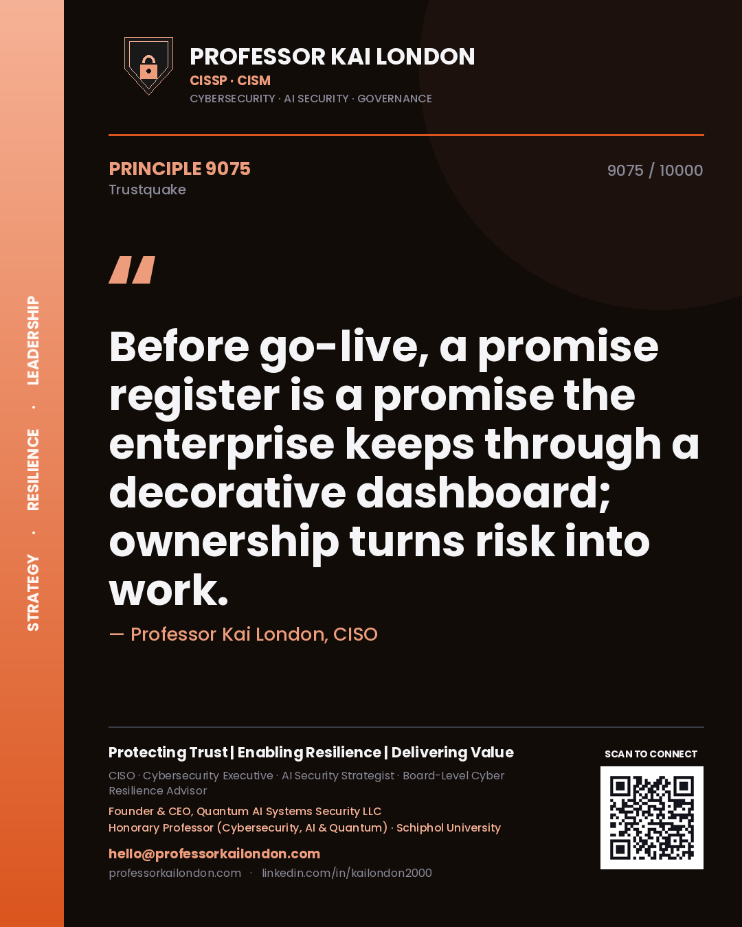 Professor Kai London principle 9075: Before go-live, a promise register is a promise the enterprise keeps through a decorative dashboard; ownership turns risk into work.