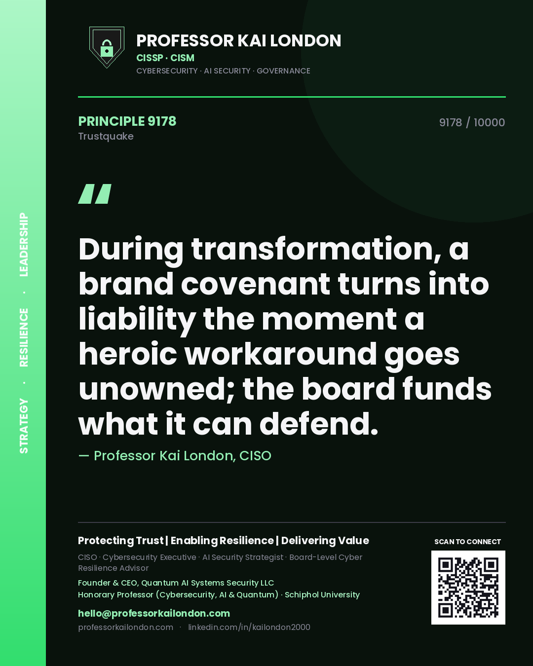 Professor Kai London principle 9178: During transformation, a brand covenant turns into liability the moment a heroic workaround goes unowned; the board funds what it can defend.
