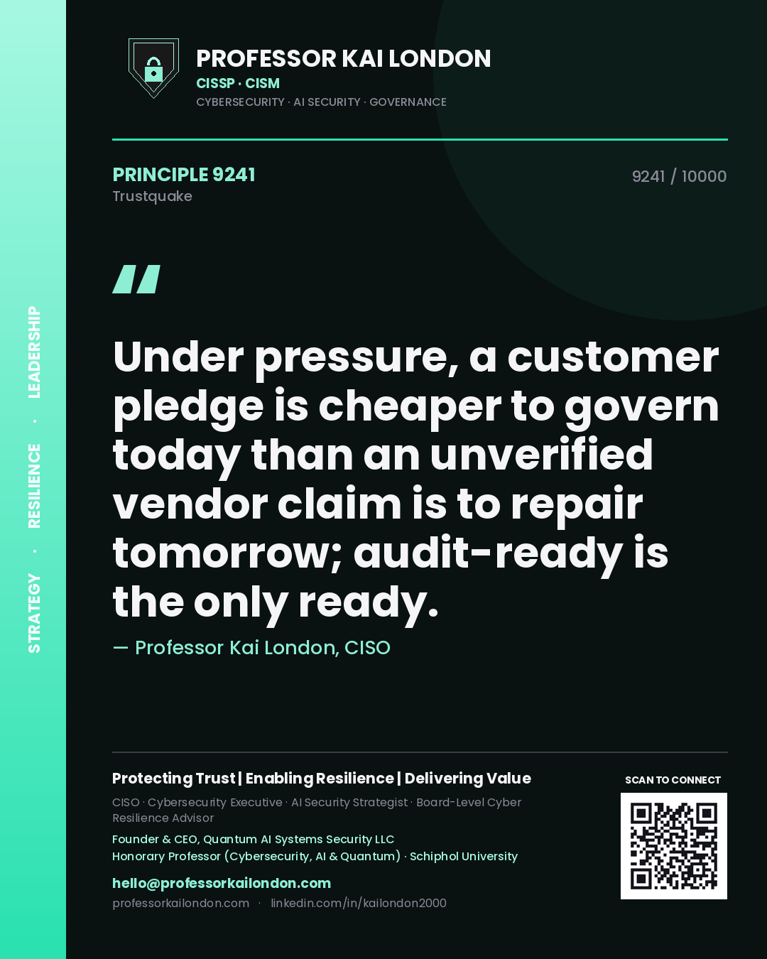Quote card by Professor Kai London reading 'Under pressure, a customer pledge is cheaper to govern today than an unverified vendor claim is to repair tomorrow; audit-ready is the only ready.'. From the book Trustquake.