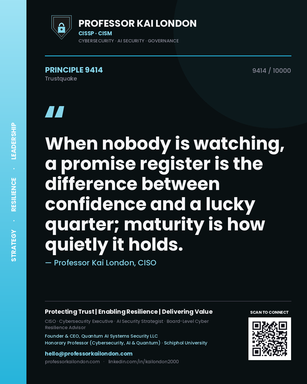 Quote card by Professor Kai London reading 'When nobody is watching, a promise register is the difference between confidence and a lucky quarter; maturity is how quietly it holds.'. From the book Trustquake.
