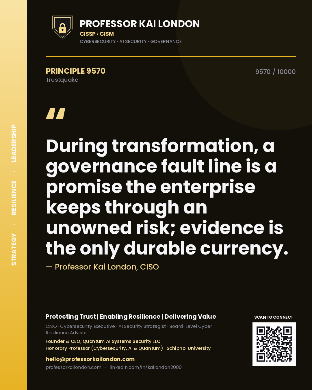 Quote card by Professor Kai London reading 'During transformation, a governance fault line is a promise the enterprise keeps through an unowned risk; evidence is the only durable currency.'. From the book Trustquake.