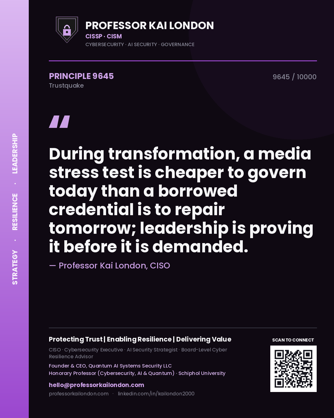 Quote card by Professor Kai London reading 'During transformation, a media stress test is cheaper to govern today than a borrowed credential is to repair tomorrow; leadership is proving it before it is demanded.'. From the book Trustquake.