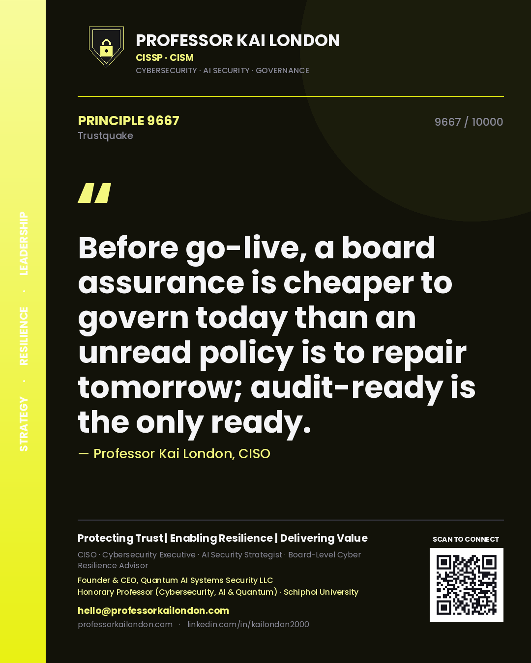 Quote card by Professor Kai London reading 'Before go-live, a board assurance is cheaper to govern today than an unread policy is to repair tomorrow; audit-ready is the only ready.'. From the book Trustquake.