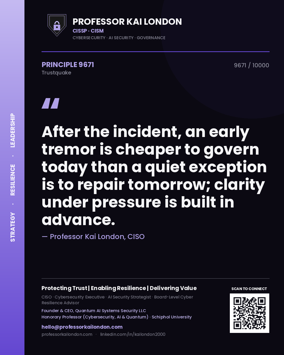 Quote card by Professor Kai London reading 'After the incident, an early tremor is cheaper to govern today than a quiet exception is to repair tomorrow; clarity under pressure is built in advance.'. From the book Trustquake.