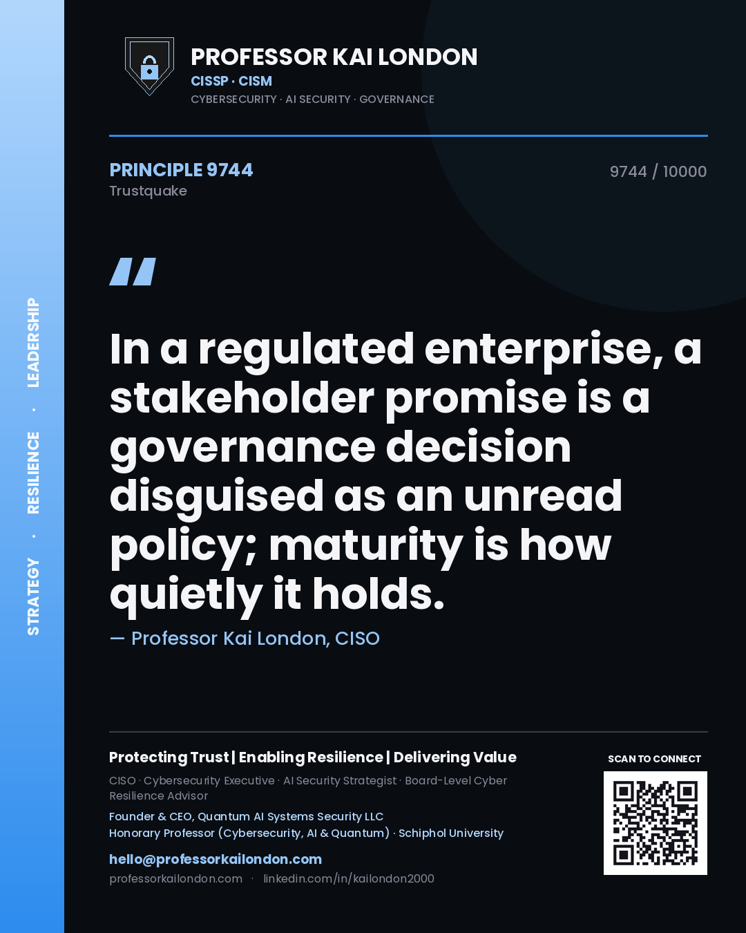 Quote card by Professor Kai London reading 'In a regulated enterprise, a stakeholder promise is a governance decision disguised as an unread policy; maturity is how quietly it holds.'. From the book Trustquake.