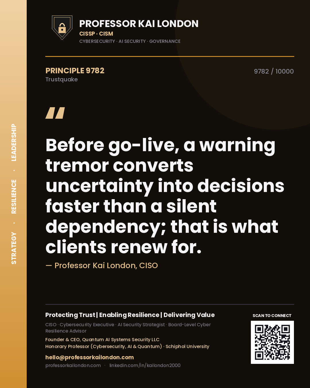 Quote card by Professor Kai London reading 'Before go-live, a warning tremor converts uncertainty into decisions faster than a silent dependency; that is what clients renew for.'. From the book Trustquake.