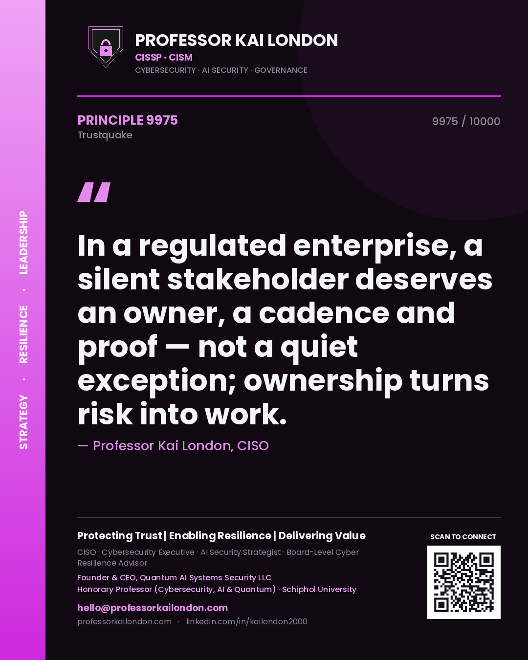 Quote card by Professor Kai London reading 'In a regulated enterprise, a silent stakeholder deserves an owner, a cadence and proof — not a quiet exception; ownership turns risk into work.'. From the book Trustquake.