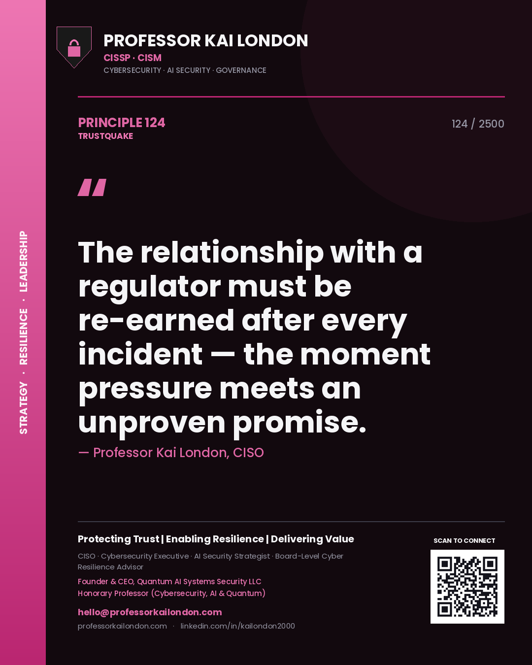 Quote card by Professor Kai London reading 'The relationship with a regulator must be re-earned after every incident — the moment pressure meets an unproven promise.'. From the book Trustquake.