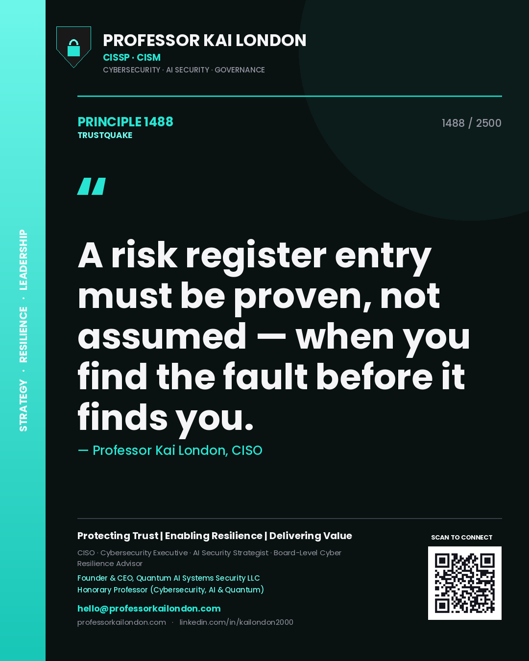 Quote card by Professor Kai London reading 'A risk register entry must be proven, not assumed — when you find the fault before it finds you.'. From the book Trustquake.