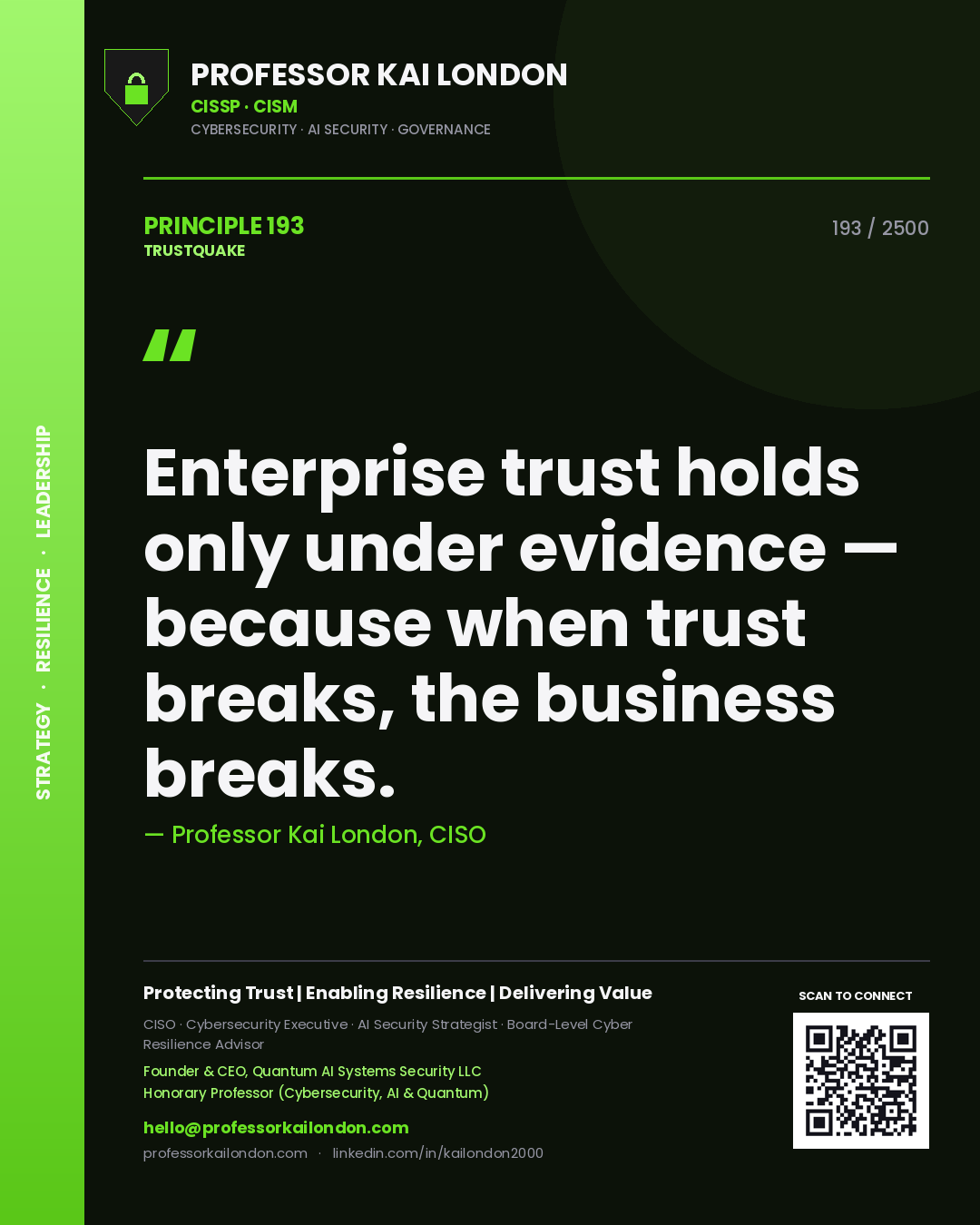 Professor Kai London principle 193: Enterprise trust holds only under evidence — because when trust breaks, the business breaks.