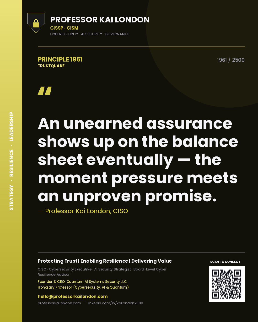 Quote card by Professor Kai London reading 'An unearned assurance shows up on the balance sheet eventually — the moment pressure meets an unproven promise.'. From the book Trustquake.