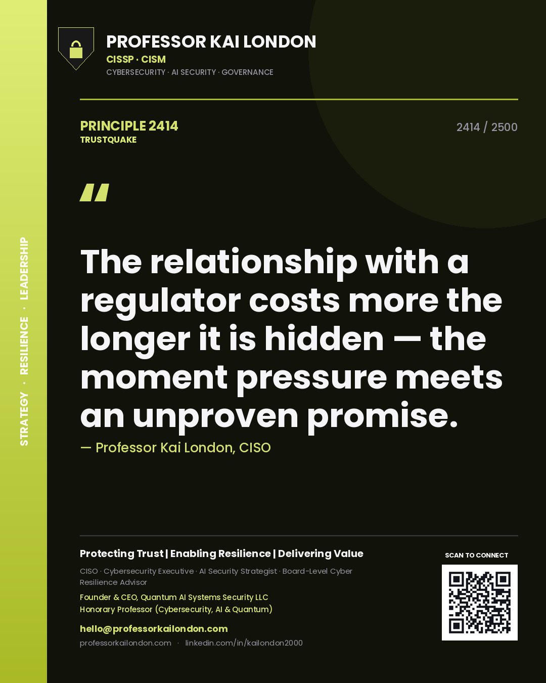 Quote card by Professor Kai London reading 'The relationship with a regulator costs more the longer it is hidden — the moment pressure meets an unproven promise.'. From the book Trustquake.