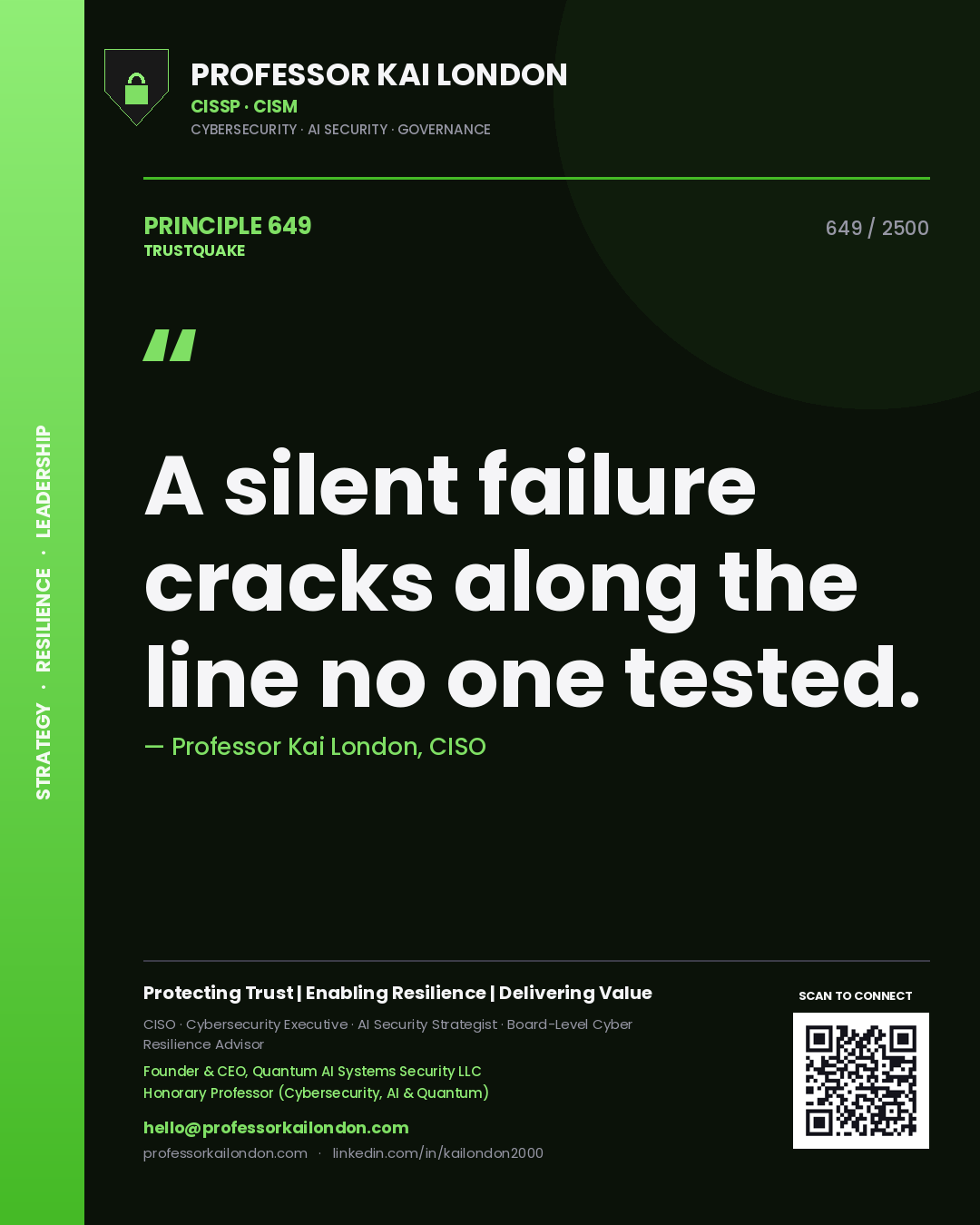Professor Kai London principle 649: A silent failure cracks along the line no one tested.