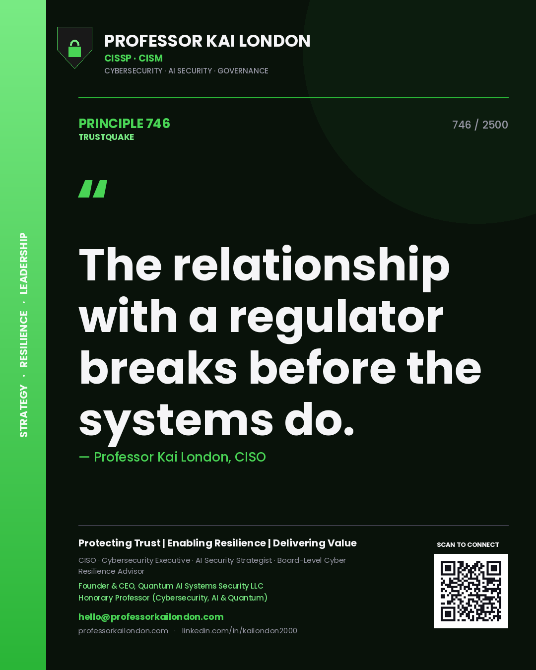 Professor Kai London principle 746: The relationship with a regulator breaks before the systems do.