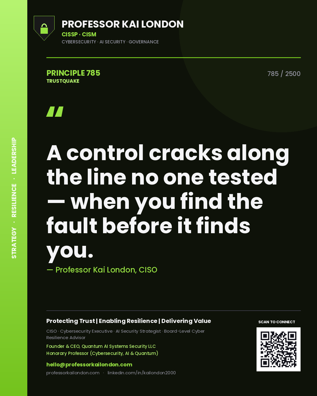 Professor Kai London principle 785: A control cracks along the line no one tested — when you find the fault before it finds you.
