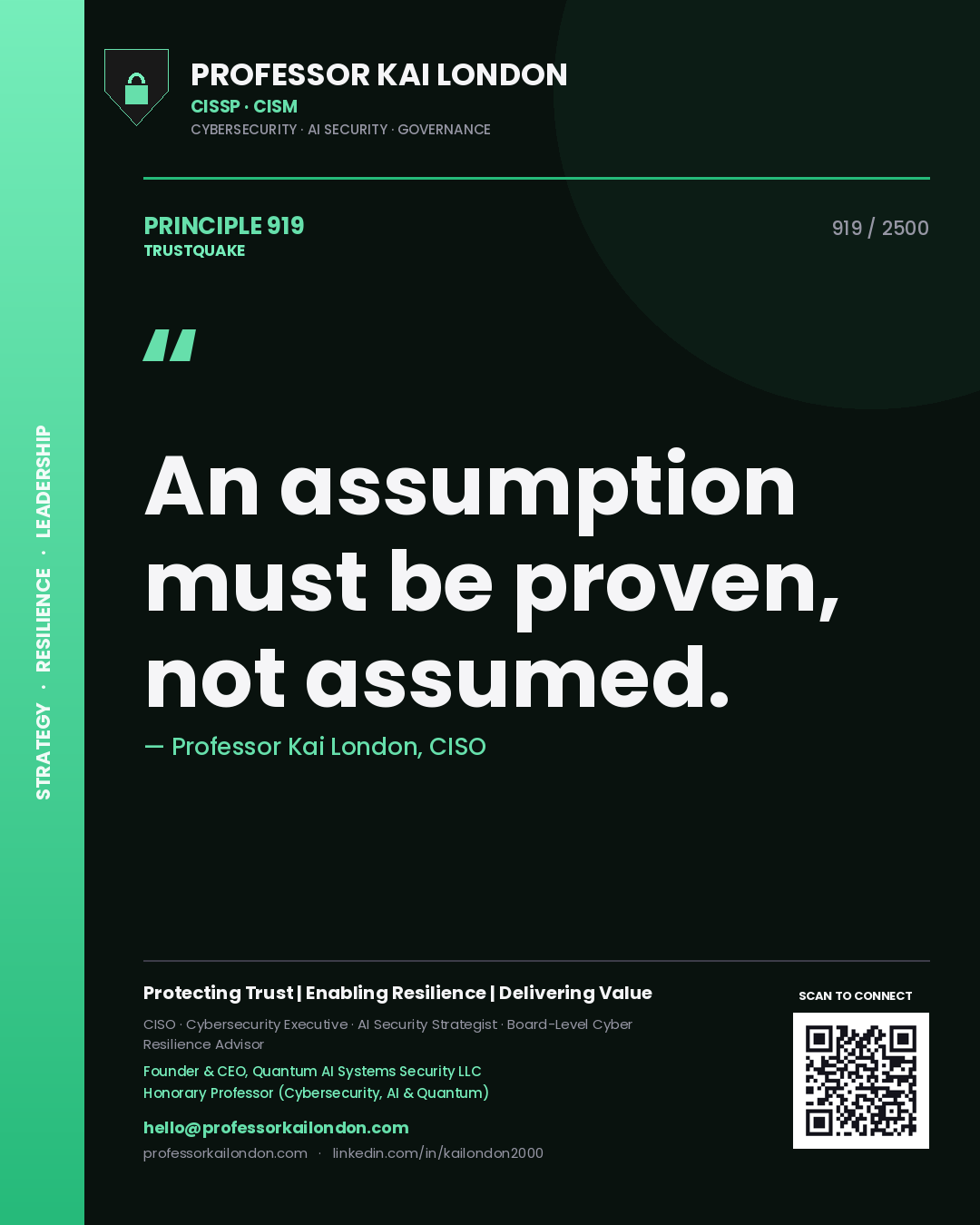 Professor Kai London principle 919: An assumption must be proven, not assumed.