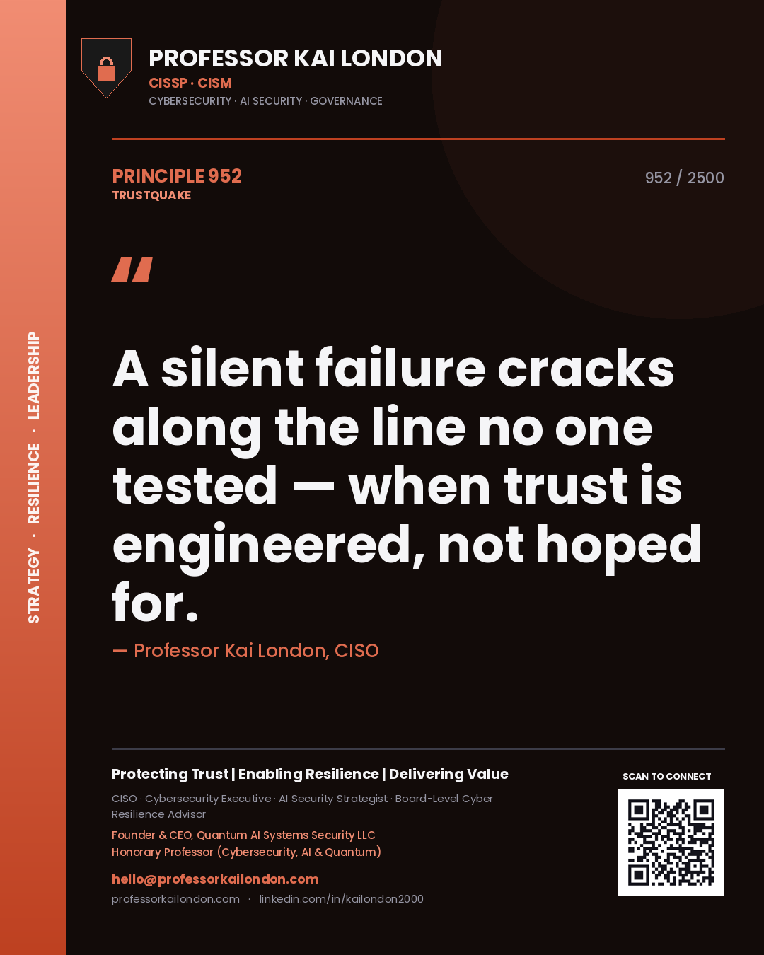 Professor Kai London principle 952: A silent failure cracks along the line no one tested — when trust is engineered, not hoped for.