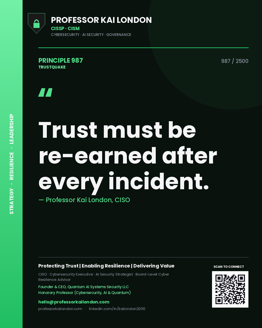 Professor Kai London principle 987: Trust must be re-earned after every incident.