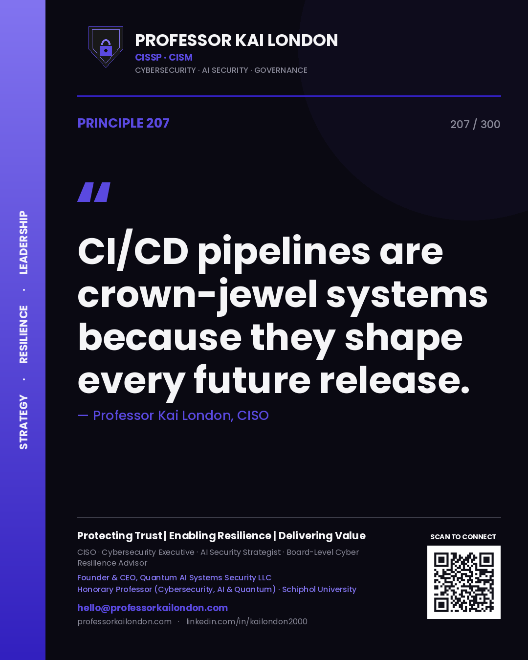 CI/CD pipelines are crown-jewel systems because they shape every future release. — Professor Kai London, CISO. Principle 207 of 300 on Pipeline Security.