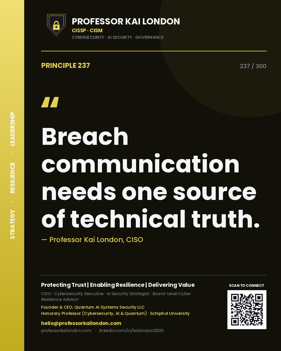 Breach communication needs one source of technical truth. — Professor Kai London, CISO. Principle 237 of 300 on Crisis Comms.