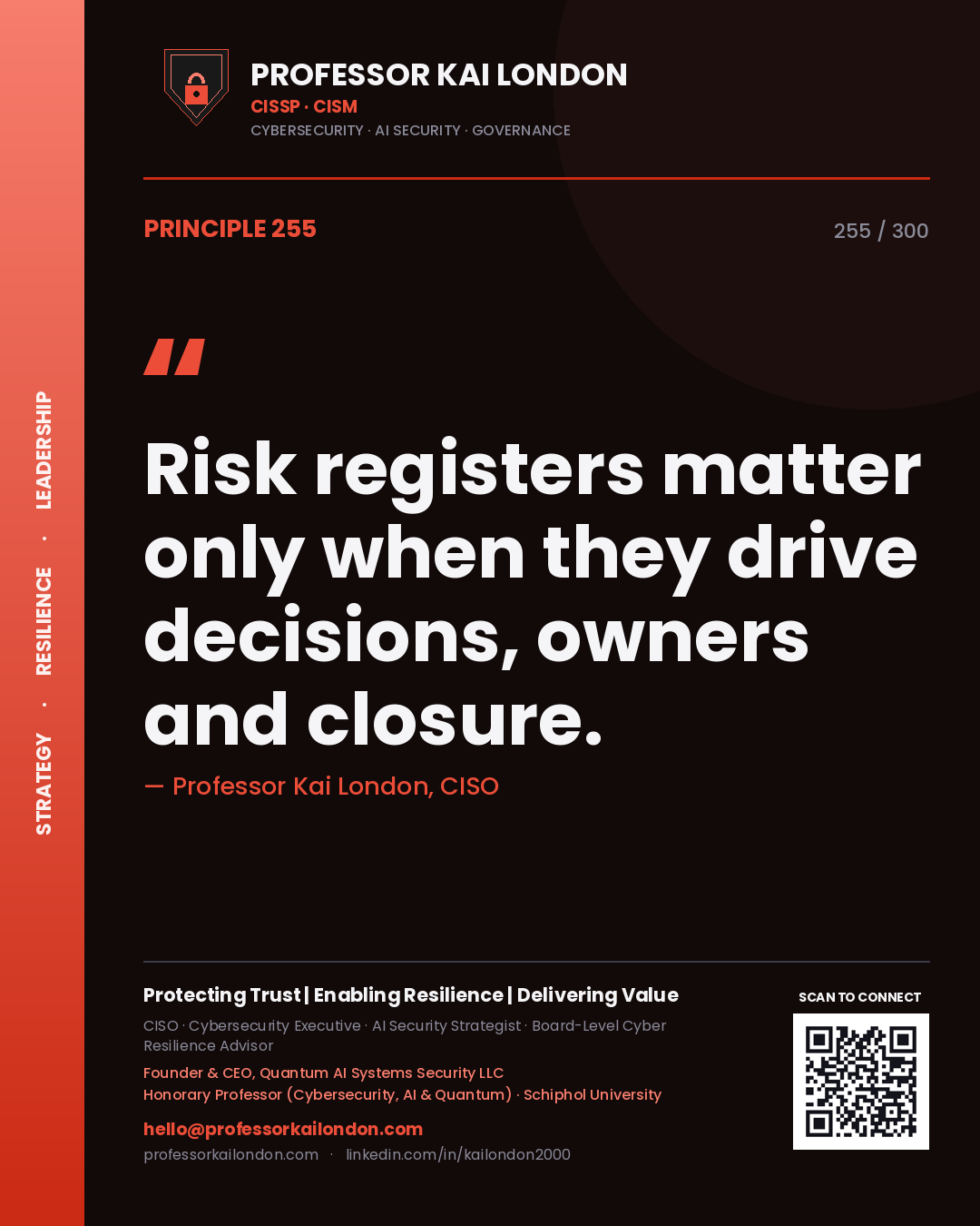 Risk registers matter only when they drive decisions, owners and closure. — Professor Kai London, CISO. Principle 255 of 300 on Risk Management.